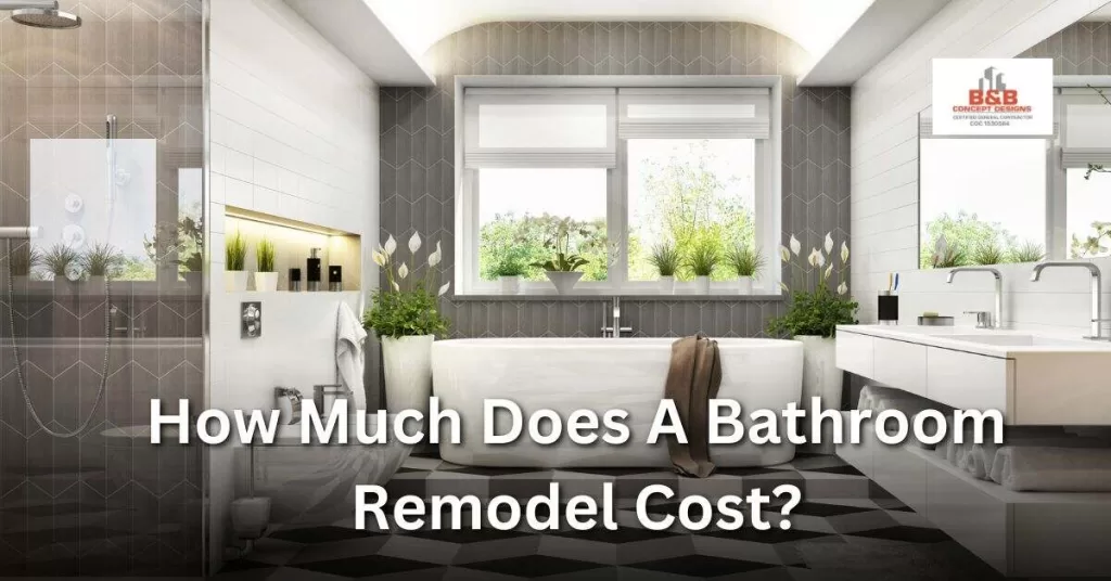 How Much Does A Bathroom Remodel Cost - B & B Concept Designs