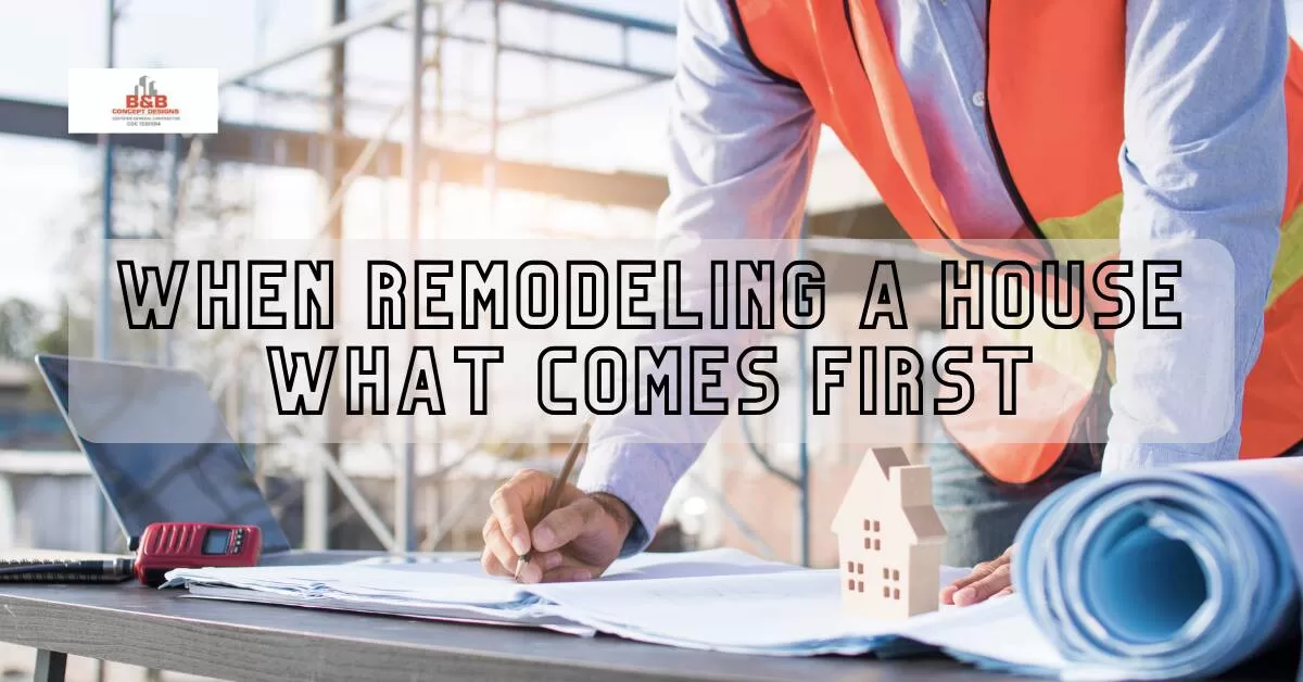 Read more about the article When Remodeling a House What Comes First: Key Steps Unveiled