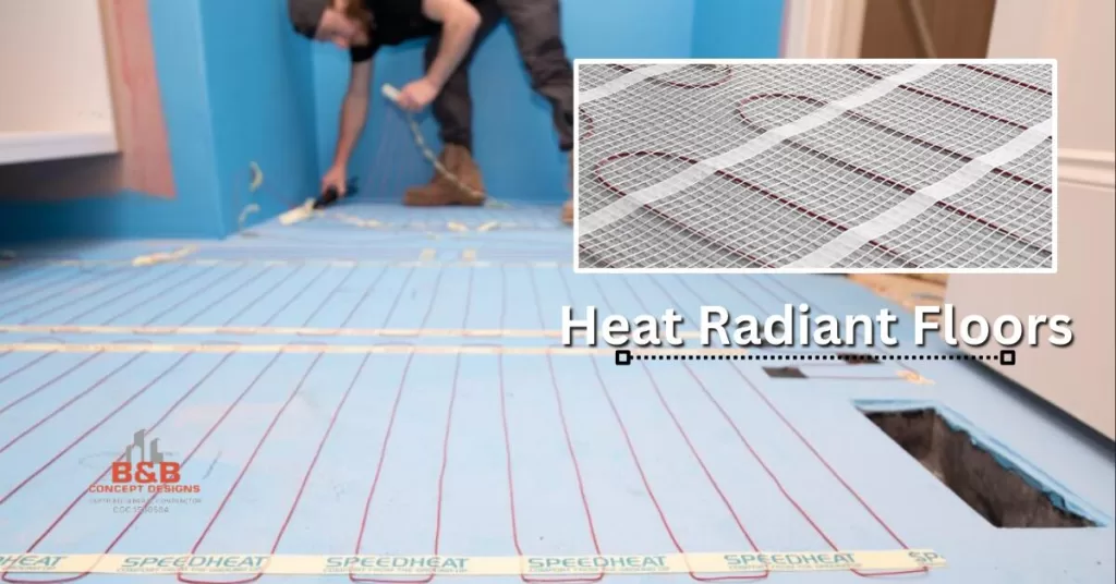 Heat Radiant Floors - B & B Concept Designs