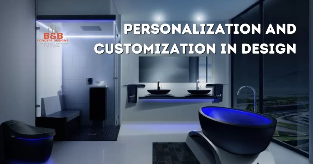 Personalization And Customization In Design - B & B Concept Designs