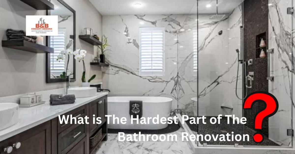 Read more about the article What is the Hardest Part of Bathroom Renovation?: Unveiled Challenges